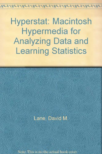 Hyperstat: Macintosh Hypermedia for Analyzing Data and Learning Statistics (9780124361300) by Lane, David M.