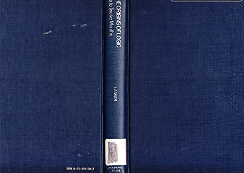 Imagen de archivo de The Origins of Logic: Six to Twelve Months a la venta por PsychoBabel & Skoob Books