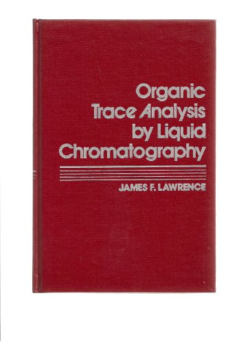 Beispielbild fr Organic Trace Analysis by Liquid Chromatography zum Verkauf von Better World Books