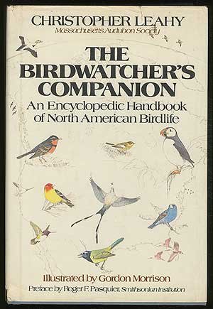 The Birdwatchers Companion - An Encyclopedic Handbook of North American Birdlife (9780124402553) by C. Leahy