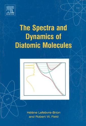 9780124414556: The Spectra and Dynamics of Diatomic Molecules: Revised and Enlarged Edition