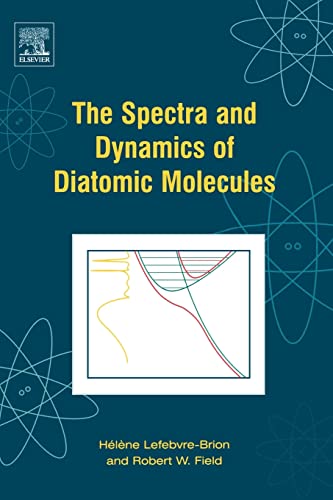 Stock image for The Spectra and Dynamics of Diatomic Molecules: Revised and Enlarged Edition for sale by Ria Christie Collections