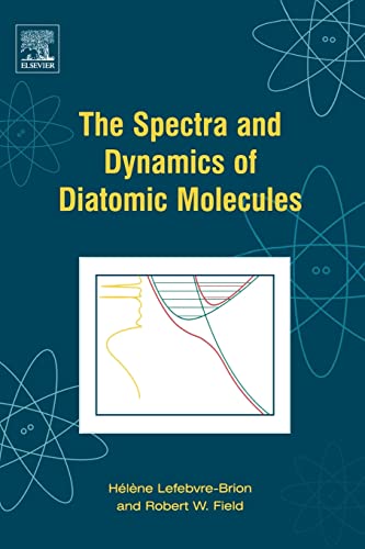 9780124414563: The Spectra and Dynamics of Diatomic Molecules: Revised and Enlarged Edition