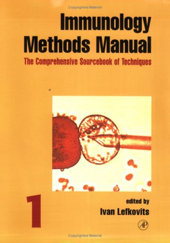 Immunology Methods Manual: The Comprehensive Sourcebook of Techniques: 001 (Immunology Methods Manuals) - Lefkovits, Ivan