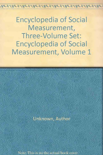 Encyclopedia of Social Measurement, Three-Volume Set: Encyclopedia of Social Measurement, Volume 1 (9780124438910) by [???]