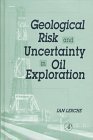 Stock image for Geological Risk and Uncertainty in Oil Exploration: Uncertainty, Risk and Strategy for sale by ThriftBooks-Atlanta