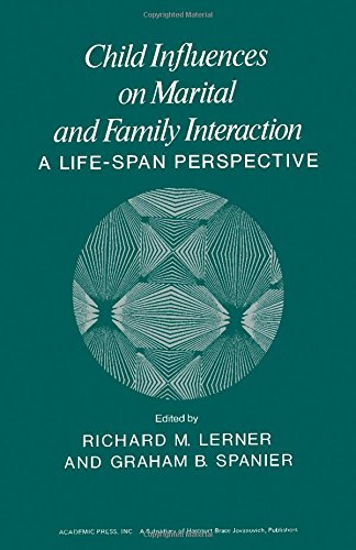 Imagen de archivo de Child Influences on Marital and Family Interaction : A Life-Span Perspectives a la venta por Better World Books