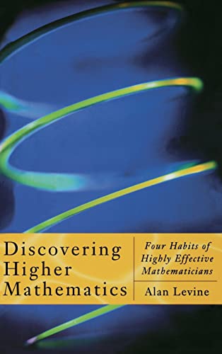 Stock image for Discovering Higher Mathematics: Four Habits of Highly Effective Mathematicians for sale by HPB-Red