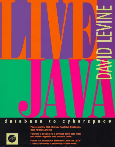 Beispielbild fr Live Java: Database to Cyberspace zum Verkauf von Wonder Book