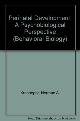 9780124459106: Perinatal Development: A Psychobiological Perspective (Behavioral Biology, an International Series)