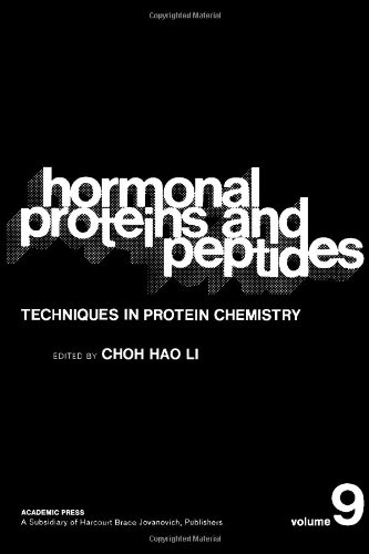 Hormonal Proteins and Peptides - Vol IX - Techniques in Protein Chemistry