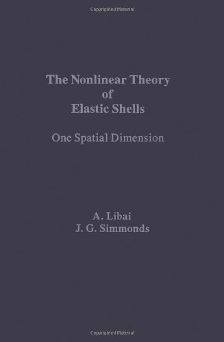 Stock image for THE NONLINEAR THEORY OF ELASTIC SHELLS : ONE SPATIAL DIMENSION for sale by Second Story Books, ABAA