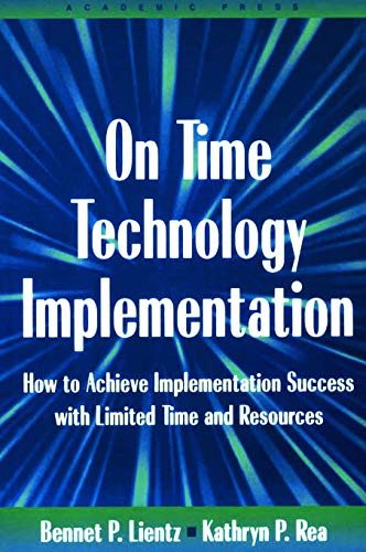 Beispielbild fr On Time Technology Implementation: How to Achieve Implementation Success with Limited Time and Resources zum Verkauf von Half Price Books Inc.
