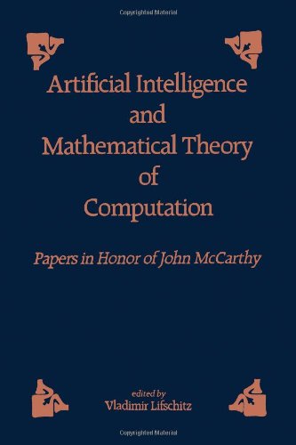 Beispielbild fr Artificial Intelligence and Mathematical Theory of Computation: Papers in Honor of John McCarthy zum Verkauf von Ammareal