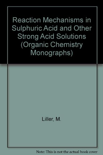 Reaction Mechanisms in Sulphuric Acid and other Strong Acid Solutions.