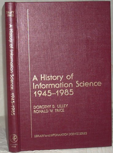 A History of Information Science 1945 - 1985