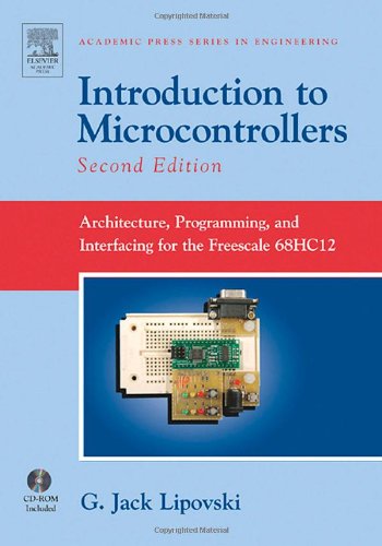 Imagen de archivo de Introduction to Microcontrollers: Architecture, Programming, and Interfacing for the Freescale 68HC12 (Academic Press Series in Engineering) a la venta por HPB-Red