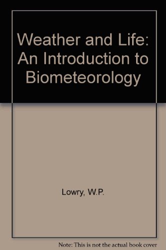 9780124577503: Weather and Life: An Introduction to Biometeorology