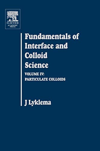 9780124605299: Fundamentals of Interface and Colloid Science: Particulate Colloids (Volume IV)