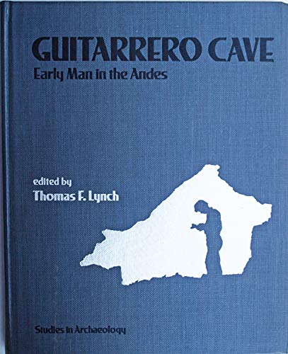 9780124605800: Guitarrero Cave: Early man in the Andes (Studies in archaeology)