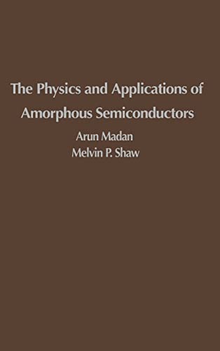 9780124649606: The Physics and Applications of Amorphous Semiconductors,