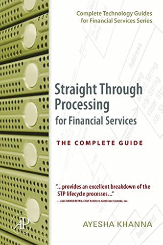 Beispielbild fr Straight Through Processing for Financial Services : The Complete Guide zum Verkauf von Better World Books