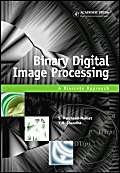 Beispielbild fr Binary Digital Image Processing: A Discrete Approach zum Verkauf von Anybook.com