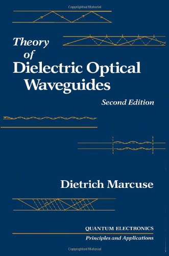 9780124709515: Theory of Dielectric Optical Waveguides (Quantum electronics - principles & applications)
