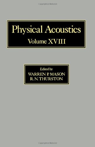 Physical Acoustics: Principles and Methods. Volume XVIII (9780124779181) by R. N. Thurston