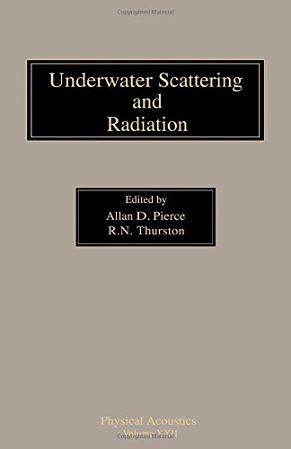 Physical Acoustics, Vol. 22: Underwater Scattering and Radiation (9780124779228) by Pierce, Allan D.; Thurston, R. N.