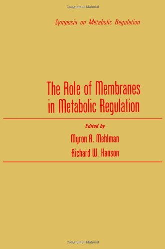 Imagen de archivo de The Role of Membranes in Metabolic Regulation: Proceedings of a Symposium held at the University of Nebraska Medical School, Omaha, Nebraska, May 8-9, 1972 a la venta por Alien Bindings