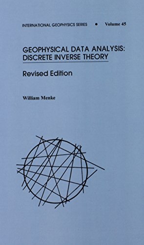 9780124909212: Geophysical Data Analysis: Discrete Inverse Theory: Volume 45