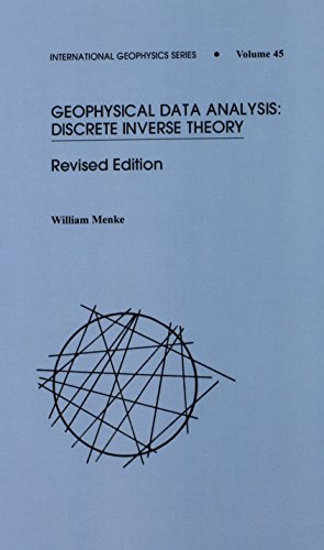 9780124909212: Geophysical Data Analysis: Discrete Inverse Theory (Volume 45) (International Geophysics, Volume 45)