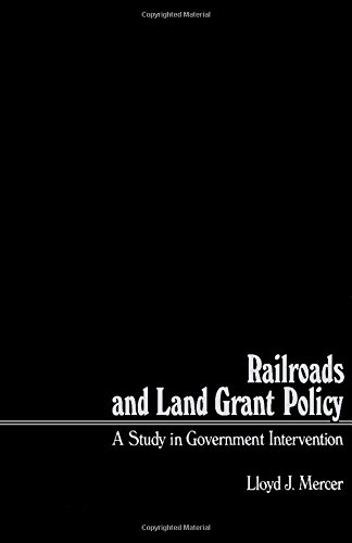 9780124911802: Railroads and Land Grant Policy: Study in Government Intervention