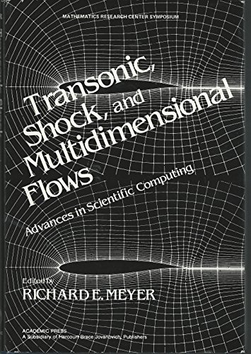 Beispielbild fr Transonic, Shock and Multidimensional Flows: Advances in Scientific Computing (Publication of the Mathematics Research Center, the University of Wisconsin--Madison) zum Verkauf von Zubal-Books, Since 1961