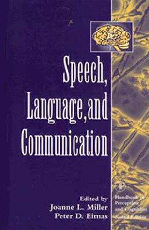 Imagen de archivo de Speech, Language, and Communication.; (Handbook of Perception and Cognition, 2nd edition, v. 11) a la venta por J. HOOD, BOOKSELLERS,    ABAA/ILAB