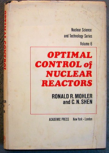 9780125041508: Optimal Control of Nuclear Reactors