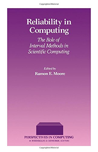 Stock image for Reliability in Computing : The Role of Interval Methods in Scientific Computing for sale by Better World Books