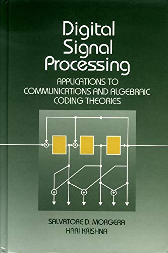 Stock image for Digital Signal Processing : Applications to Communications and Algebraic Coding Theories for sale by PsychoBabel & Skoob Books