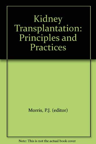 9780125074506: Kidney Transplantation: Principles and Practice