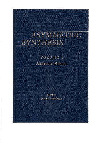 Beispielbild fr Asymmetric Synthesis, Volume 1: Analytical Methods zum Verkauf von Montana Book Company