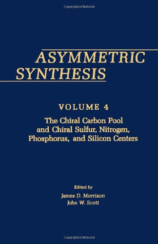 9780125077040: The Chiral Carbon Pool and Chiral Sulfur, Nitrogen, Phosphorus and Silicon Centres (v. 4) (Asymmetric Synthesis)