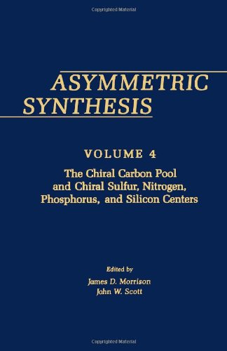 Asymmetric Synthesis: The Chiral Carbon Pool and Chiral Sulfur, Nitrogen, Phosphorus, and Silicon Centers (9780125077040) by Morrison, James D.