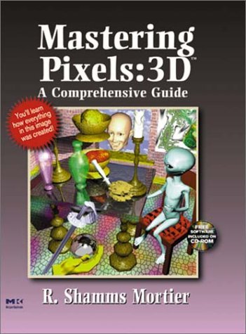 Stock image for Mastering Pixels: 3D: A Comprehensive Guide (A comprehensive guide conquering 3D graphics series) for sale by Bookmonger.Ltd