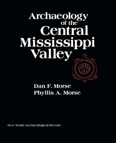 9780125081818: Archaeology of the Central Mississippi Valley