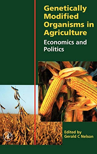 Genetically Modified Organisms in Agriculture: Economics and Politics (9780125154222) by Nelson, Gerald C.