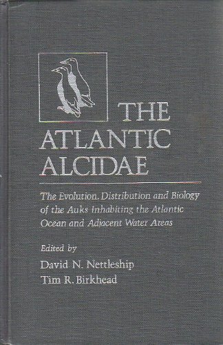 Stock image for The Atlantic Alcidae : The Evolution, Distribution and Biology of the Auks Inhabiting the Atlantic Ocean and Adjacent Water Areas for sale by Better World Books