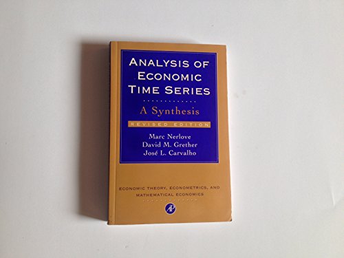 Beispielbild fr Analysis of Economic Time Series: A Synthesis (ECONOMIC THEORY, ECONOMETRICS, AND MATHEMATICAL ECONOMICS) zum Verkauf von Midtown Scholar Bookstore