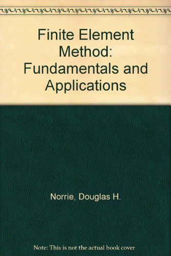 Imagen de archivo de Finite Element Method: Fundamentals and Applications a la venta por Book Bear