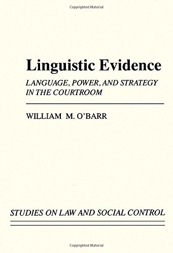 Stock image for Linguistic Evidence: Language, Power, and Strategy in the Courtroom (Studies on Law and Social Control) for sale by Irish Booksellers